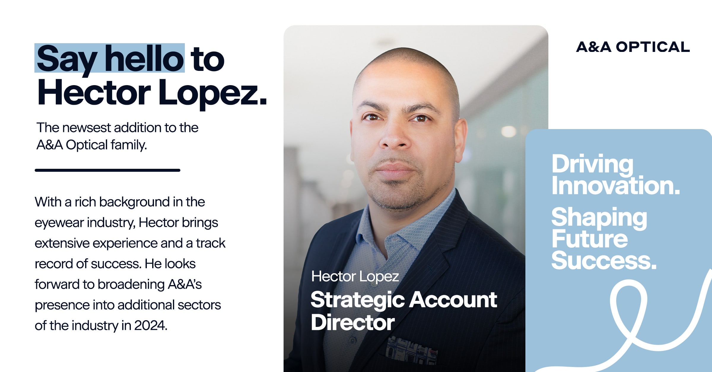 Hector Lopez, A&A Optical's Strategic Account Director